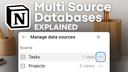 Notion's Multi-Source Databases Explained! | Full Guide 2025