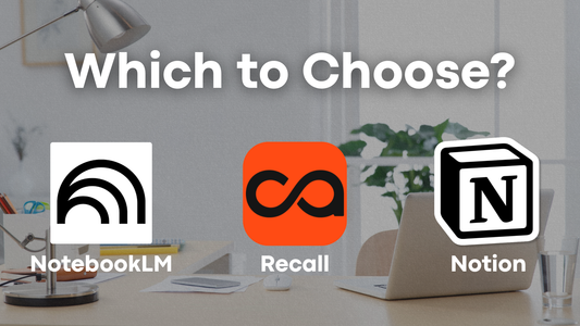 Recall vs. Notion vs. NotebookLM: Which Note-Taking & PKM Tool is Right for You?