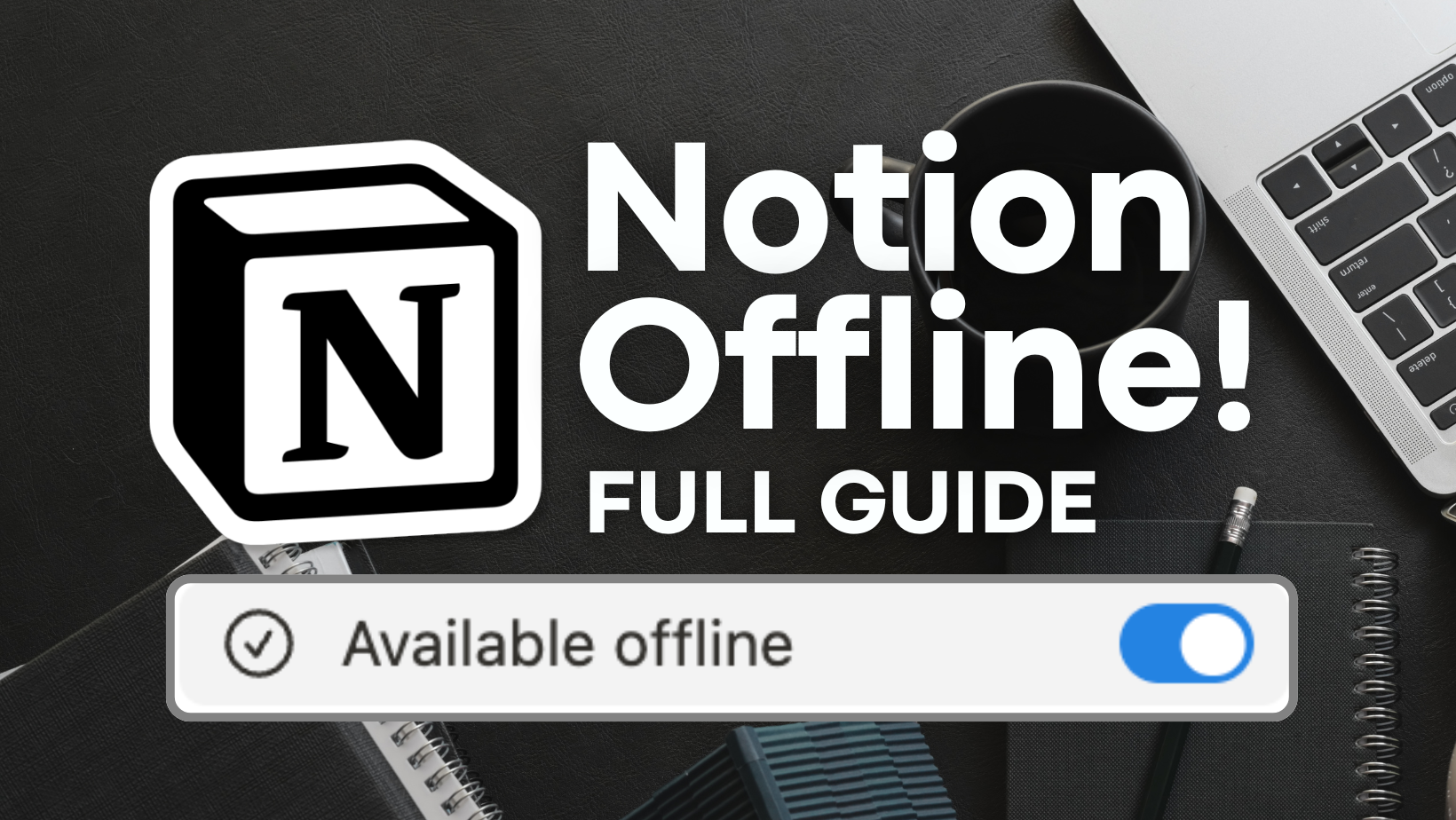 Offline Notebook How to Use Notion Offline Mode (2025) - Full Tutorial & Review – The ...