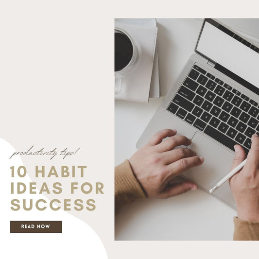 10 Habit Ideas for Success