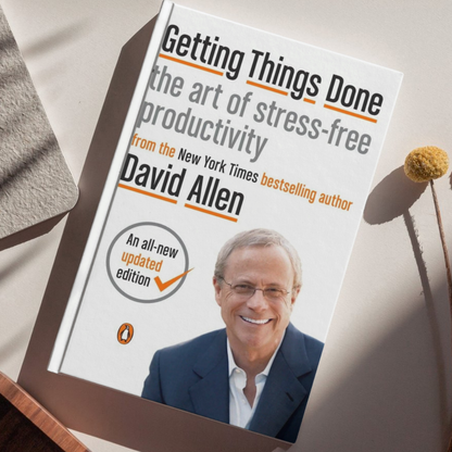 Getting Things Done: The Art of Stress-Free Productivity